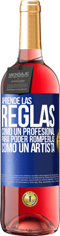 29,95 € Envío gratis | Vino Rosado Edición ROSÉ Aprende las reglas como un profesional para poder romperlas como un artista Etiqueta Azul. Etiqueta personalizable Vino joven Cosecha 2024 Tempranillo