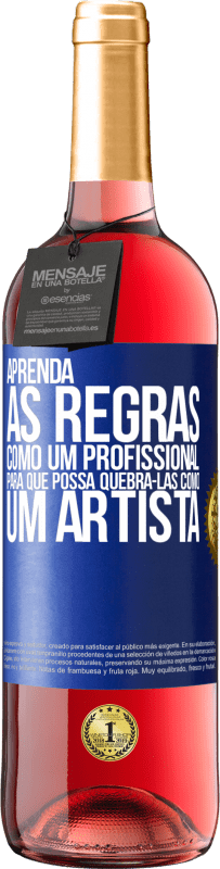 29,95 € Envio grátis | Vinho rosé Edição ROSÉ Aprenda as regras como um profissional para que possa quebrá-las como um artista Etiqueta Azul. Etiqueta personalizável Vinho jovem Colheita 2024 Tempranillo