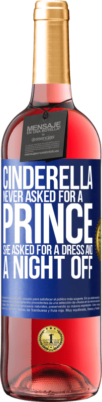 29,95 € Free Shipping | Rosé Wine ROSÉ Edition Cinderella never asked for a prince. She asked for a dress and a night off Blue Label. Customizable label Young wine Harvest 2024 Tempranillo