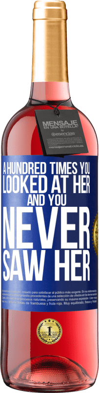 29,95 € Free Shipping | Rosé Wine ROSÉ Edition A hundred times you looked at her and you never saw her Blue Label. Customizable label Young wine Harvest 2024 Tempranillo