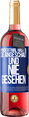 29,95 € Kostenloser Versand | Roséwein ROSÉ Ausgabe Hundertmal hast du sie angeschaut und nie gesehen Blaue Markierung. Anpassbares Etikett Junger Wein Ernte 2023 Tempranillo