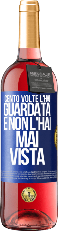 29,95 € Spedizione Gratuita | Vino rosato Edizione ROSÉ Cento volte l'hai guardata e non l'hai mai vista Etichetta Blu. Etichetta personalizzabile Vino giovane Raccogliere 2024 Tempranillo