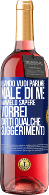 29,95 € Spedizione Gratuita | Vino rosato Edizione ROSÉ Quando vuoi parlare male di me, fammelo sapere. Vorrei darti qualche suggerimento Etichetta Blu. Etichetta personalizzabile Vino giovane Raccogliere 2023 Tempranillo