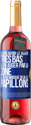 29,95 € Envoi gratuit | Vin rosé Édition ROSÉ Je dois avoir le ventre très bas à en juger par la zone où je remarque déjà les papillons Étiquette Bleue. Étiquette personnalisable Vin jeune Récolte 2023 Tempranillo