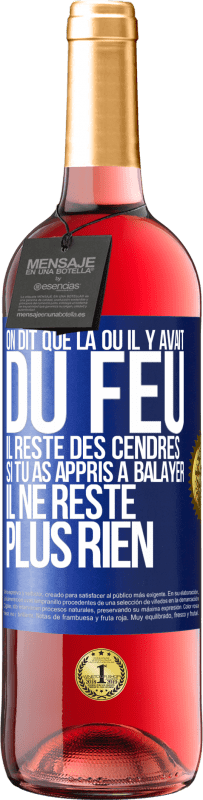 29,95 € Envoi gratuit | Vin rosé Édition ROSÉ On dit que là où il y avait du feu, il reste des cendres. Si tu as appris à balayer, il ne reste plus rien Étiquette Bleue. Étiquette personnalisable Vin jeune Récolte 2024 Tempranillo