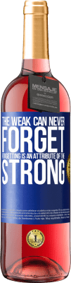 29,95 € Free Shipping | Rosé Wine ROSÉ Edition The weak can never forget. Forgetting is an attribute of the strong Blue Label. Customizable label Young wine Harvest 2025 Tempranillo