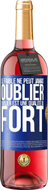 29,95 € Envoi gratuit | Vin rosé Édition ROSÉ Le faible ne peut jamais oublier. Oublier est une qualité du fort Étiquette Bleue. Étiquette personnalisable Vin jeune Récolte 2024 Tempranillo