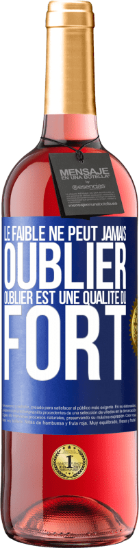 29,95 € Envoi gratuit | Vin rosé Édition ROSÉ Le faible ne peut jamais oublier. Oublier est une qualité du fort Étiquette Bleue. Étiquette personnalisable Vin jeune Récolte 2025 Tempranillo