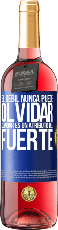 29,95 € Envío gratis | Vino Rosado Edición ROSÉ El débil nunca puede olvidar. Olvidar es un atributo del fuerte Etiqueta Azul. Etiqueta personalizable Vino joven Cosecha 2024 Tempranillo