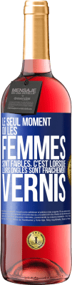 29,95 € Envoi gratuit | Vin rosé Édition ROSÉ Le seul moment où les femmes sont faibles, c'est lorsque leurs ongles sont fraîchement vernis Étiquette Bleue. Étiquette personnalisable Vin jeune Récolte 2024 Tempranillo