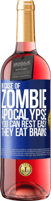 29,95 € Free Shipping | Rosé Wine ROSÉ Edition In case of zombie apocalypse you can rest easy, they eat brains Blue Label. Customizable label Young wine Harvest 2024 Tempranillo