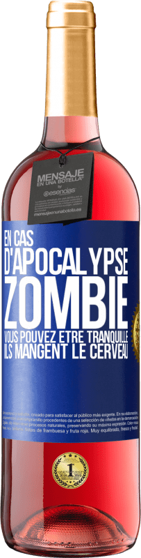 29,95 € Envoi gratuit | Vin rosé Édition ROSÉ En cas d'apocalypse zombie vous pouvez être tranquille, ils mangent le cerveau Étiquette Bleue. Étiquette personnalisable Vin jeune Récolte 2024 Tempranillo