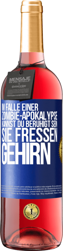 29,95 € Kostenloser Versand | Roséwein ROSÉ Ausgabe Im Falle einer Zombie-Apokalypse kannst du beruhigt sein, sie fressen Gehirn Blaue Markierung. Anpassbares Etikett Junger Wein Ernte 2024 Tempranillo