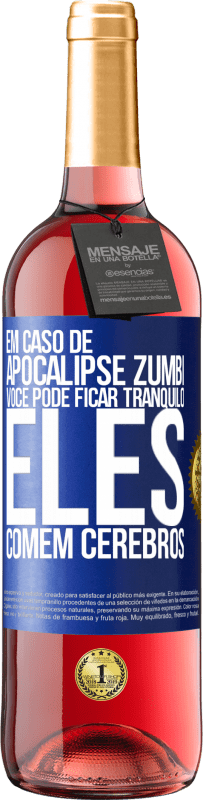 29,95 € Envio grátis | Vinho rosé Edição ROSÉ Em caso de apocalipse zumbi, você pode ficar tranquilo, eles comem cérebros Etiqueta Azul. Etiqueta personalizável Vinho jovem Colheita 2024 Tempranillo