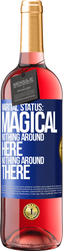 29,95 € Free Shipping | Rosé Wine ROSÉ Edition Marital status: magical. Nothing around here nothing around there Blue Label. Customizable label Young wine Harvest 2023 Tempranillo
