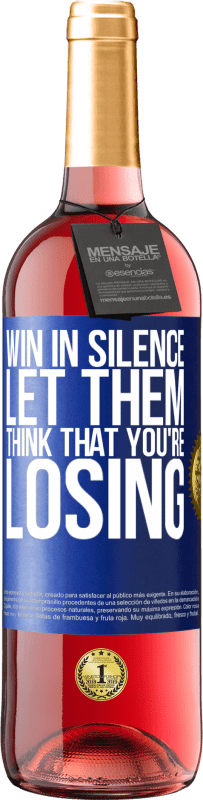 29,95 € Free Shipping | Rosé Wine ROSÉ Edition Win in silence. Let them think that you're losing Blue Label. Customizable label Young wine Harvest 2024 Tempranillo