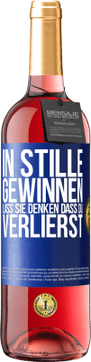 29,95 € Kostenloser Versand | Roséwein ROSÉ Ausgabe In Stille gewinnen. Lass sie denken, dass du verlierst Blaue Markierung. Anpassbares Etikett Junger Wein Ernte 2024 Tempranillo