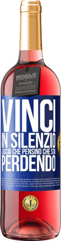 29,95 € Spedizione Gratuita | Vino rosato Edizione ROSÉ Vinci in silenzio. Lascia che pensino che stai perdendo Etichetta Blu. Etichetta personalizzabile Vino giovane Raccogliere 2024 Tempranillo