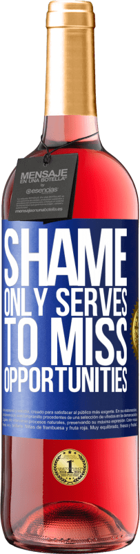 29,95 € Free Shipping | Rosé Wine ROSÉ Edition Shame only serves to miss opportunities Blue Label. Customizable label Young wine Harvest 2023 Tempranillo