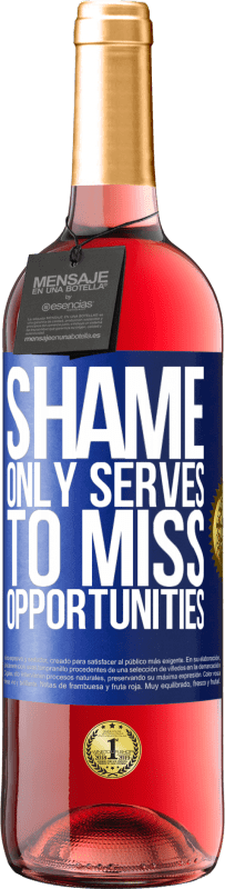 29,95 € Free Shipping | Rosé Wine ROSÉ Edition Shame only serves to miss opportunities Blue Label. Customizable label Young wine Harvest 2025 Tempranillo