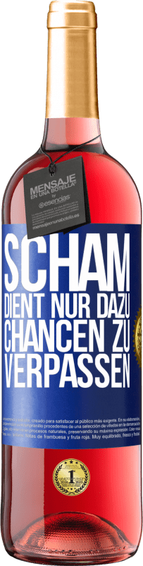 29,95 € Kostenloser Versand | Roséwein ROSÉ Ausgabe Scham dient nur dazu, Chancen zu verpassen Blaue Markierung. Anpassbares Etikett Junger Wein Ernte 2023 Tempranillo