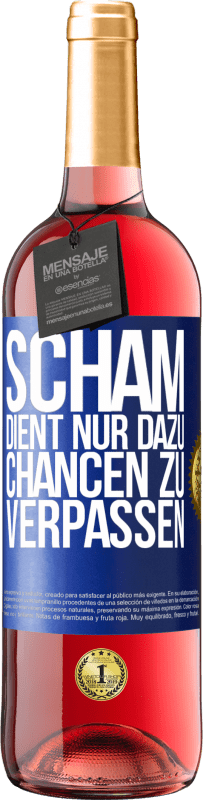 29,95 € Kostenloser Versand | Roséwein ROSÉ Ausgabe Scham dient nur dazu, Chancen zu verpassen Blaue Markierung. Anpassbares Etikett Junger Wein Ernte 2024 Tempranillo