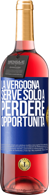 29,95 € Spedizione Gratuita | Vino rosato Edizione ROSÉ La vergogna serve solo a perdere opportunità Etichetta Blu. Etichetta personalizzabile Vino giovane Raccogliere 2024 Tempranillo