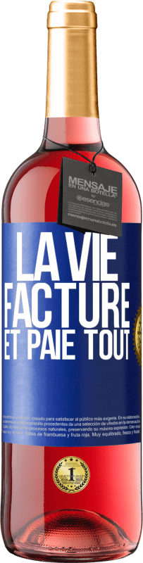 29,95 € Envoi gratuit | Vin rosé Édition ROSÉ La vie facture et paie tout Étiquette Bleue. Étiquette personnalisable Vin jeune Récolte 2023 Tempranillo