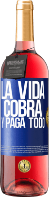 29,95 € Envío gratis | Vino Rosado Edición ROSÉ La vida cobra y paga todo Etiqueta Azul. Etiqueta personalizable Vino joven Cosecha 2024 Tempranillo