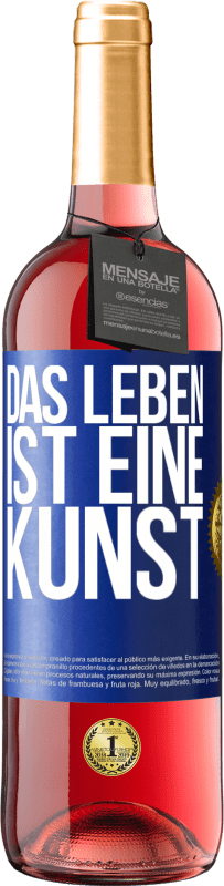 29,95 € Kostenloser Versand | Roséwein ROSÉ Ausgabe Das Leben ist eine Kunst Blaue Markierung. Anpassbares Etikett Junger Wein Ernte 2023 Tempranillo