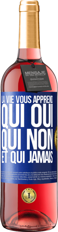 29,95 € Envoi gratuit | Vin rosé Édition ROSÉ La vie vous apprend qui oui, qui non et qui jamais Étiquette Bleue. Étiquette personnalisable Vin jeune Récolte 2024 Tempranillo