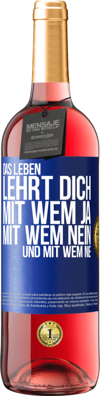 29,95 € Kostenloser Versand | Roséwein ROSÉ Ausgabe Das Leben lehrt dich, mit wem ja, mit wem nein, und mit wem nie Blaue Markierung. Anpassbares Etikett Junger Wein Ernte 2024 Tempranillo