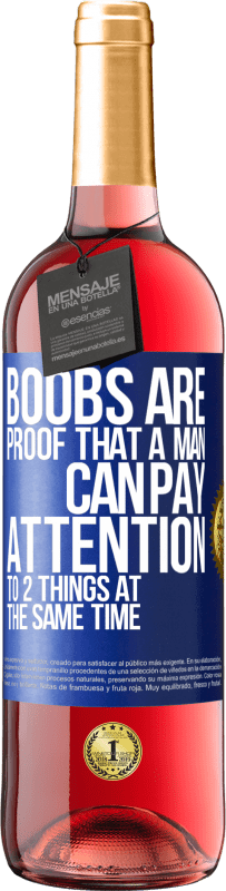 29,95 € Free Shipping | Rosé Wine ROSÉ Edition Boobs are proof that a man can pay attention to 2 things at the same time Blue Label. Customizable label Young wine Harvest 2023 Tempranillo