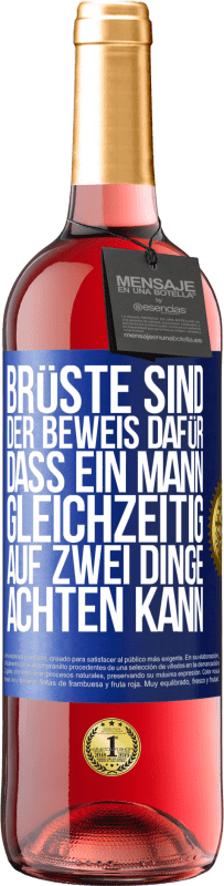 29,95 € Kostenloser Versand | Roséwein ROSÉ Ausgabe Brüste sind der Beweis dafür, dass ein Mann gleichzeitig auf zwei Dinge achten kann Blaue Markierung. Anpassbares Etikett Junger Wein Ernte 2025 Tempranillo