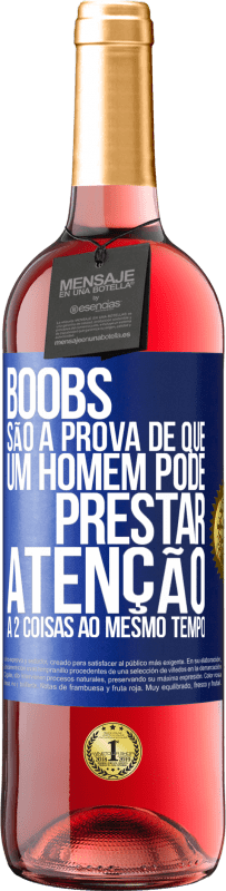 29,95 € Envio grátis | Vinho rosé Edição ROSÉ Boobs são a prova de que um homem pode prestar atenção a 2 coisas ao mesmo tempo Etiqueta Azul. Etiqueta personalizável Vinho jovem Colheita 2024 Tempranillo