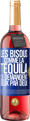 29,95 € Envoi gratuit | Vin rosé Édition ROSÉ Les bisous comme la tequila se demandent deux par deux Étiquette Bleue. Étiquette personnalisable Vin jeune Récolte 2025 Tempranillo
