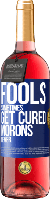 29,95 € Free Shipping | Rosé Wine ROSÉ Edition Fools sometimes get cured, morons never Blue Label. Customizable label Young wine Harvest 2025 Tempranillo