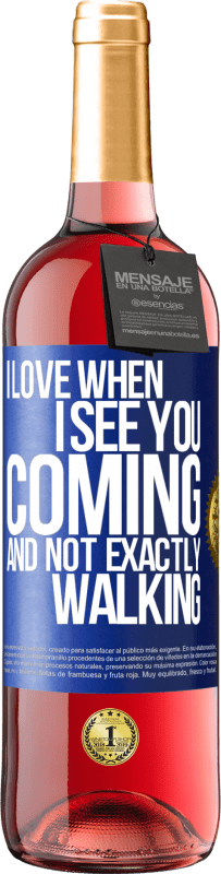 29,95 € Free Shipping | Rosé Wine ROSÉ Edition I love when I see you coming and not exactly walking Blue Label. Customizable label Young wine Harvest 2025 Tempranillo
