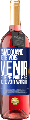 29,95 € Envoi gratuit | Vin rosé Édition ROSÉ J'aime quand je te vois venir et je ne parle pas de te voir marcher Étiquette Bleue. Étiquette personnalisable Vin jeune Récolte 2025 Tempranillo
