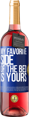 29,95 € Free Shipping | Rosé Wine ROSÉ Edition My favorite side of the bed is yours Blue Label. Customizable label Young wine Harvest 2025 Tempranillo
