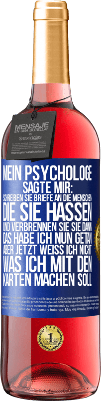 29,95 € Kostenloser Versand | Roséwein ROSÉ Ausgabe Mein Psychologe sagte mir: Schreiben Sie Briefe an die Menschen, die Sie hassen, und verbrennen Sie sie dann. Das habe ich nun g Blaue Markierung. Anpassbares Etikett Junger Wein Ernte 2023 Tempranillo