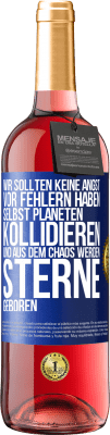 29,95 € Kostenloser Versand | Roséwein ROSÉ Ausgabe Wir sollten keine Angst vor Fehlern haben, selbst Planeten kollidieren und aus dem Chaos werden Sterne geboren Blaue Markierung. Anpassbares Etikett Junger Wein Ernte 2024 Tempranillo