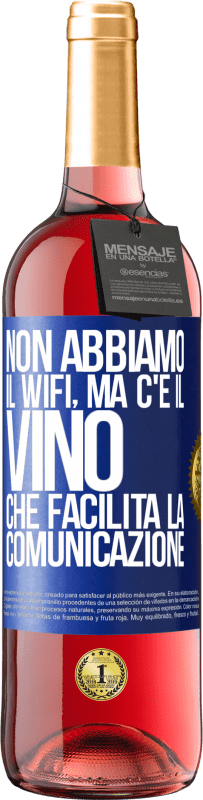 29,95 € Spedizione Gratuita | Vino rosato Edizione ROSÉ Non abbiamo il Wifi, ma c'è il vino, che facilita la comunicazione Etichetta Blu. Etichetta personalizzabile Vino giovane Raccogliere 2024 Tempranillo