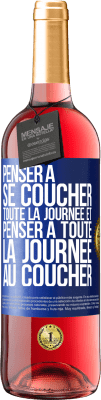 29,95 € Envoi gratuit | Vin rosé Édition ROSÉ Penser à se coucher toute la journée et penser à toute la journée au coucher Étiquette Bleue. Étiquette personnalisable Vin jeune Récolte 2023 Tempranillo