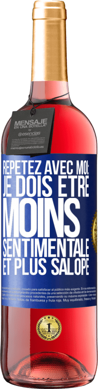 29,95 € Envoi gratuit | Vin rosé Édition ROSÉ Répétez avec moi: je dois être moins sentimentale et plus salope Étiquette Bleue. Étiquette personnalisable Vin jeune Récolte 2023 Tempranillo