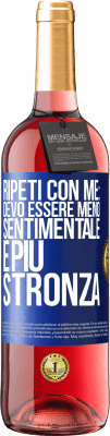 29,95 € Spedizione Gratuita | Vino rosato Edizione ROSÉ Ripeti con me: devo essere meno sentimentale e più stronza Etichetta Blu. Etichetta personalizzabile Vino giovane Raccogliere 2023 Tempranillo