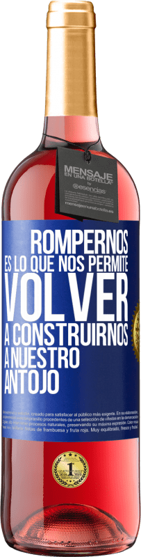 29,95 € Envío gratis | Vino Rosado Edición ROSÉ Rompernos es lo que nos permite volver a construirnos a nuestro antojo Etiqueta Azul. Etiqueta personalizable Vino joven Cosecha 2023 Tempranillo