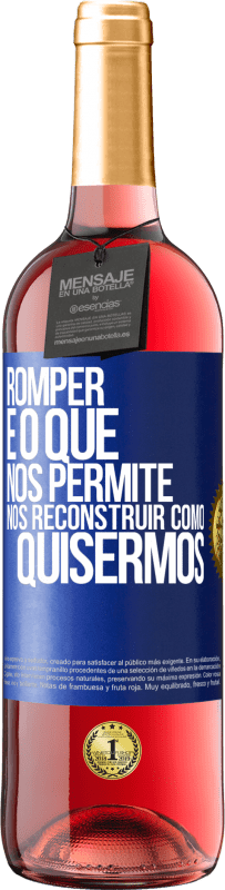 29,95 € Envio grátis | Vinho rosé Edição ROSÉ Romper é o que nos permite nos reconstruir como quisermos Etiqueta Azul. Etiqueta personalizável Vinho jovem Colheita 2024 Tempranillo