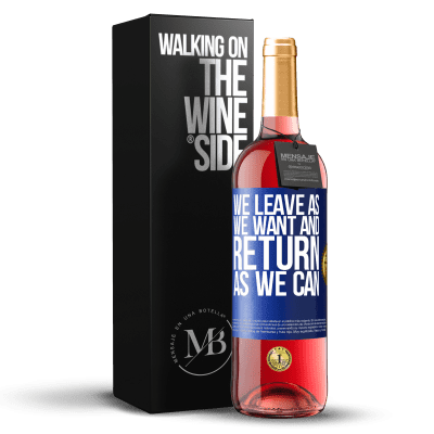 «We leave as we want and return as we can» ROSÉ Edition