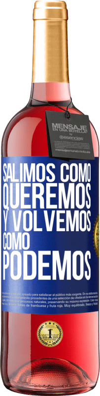 29,95 € Envío gratis | Vino Rosado Edición ROSÉ Salimos como queremos y volvemos como podemos Etiqueta Azul. Etiqueta personalizable Vino joven Cosecha 2023 Tempranillo